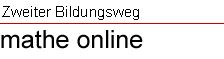 Zur Einstiegsseite: mathe online im Zweiten Bildungsweg